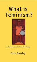 What is Feminism? : An Introduction to Feminist Theory.
