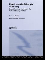 Empire As the Triumph of Theory : Imperialism, Information and the Colonial Society Of 1868.