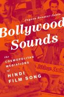 Bollywood Sounds : The Cosmopolitan Mediations of Hindi Film Song.