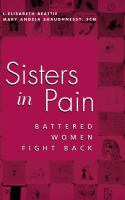 Sisters in pain : battered women fight back /