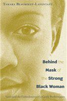 Behind the mask of the strong black woman voice and the embodiment of a costly performance /