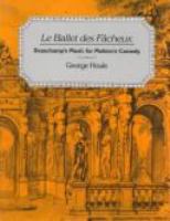 Le ballet des Fâcheux : Beauchamp's music for Molière's comedy /