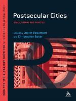 Postsecular Cities : Space, Theory and Practice.