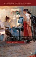 Female sexual inversion same-sex desires in Italian and British sexology, c. 1870-1920 /