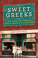 Sweet Greeks : first-generation immigrant confectioners in the heartland /