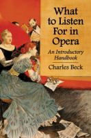 What to listen for in opera : an introductory handbook /