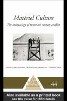 Matériel Culture : The Archaeology of Twentieth-Century Conflict.