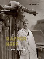 Rayner Hoff the life of a sculptor /