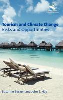 Tourism and climate change risks and opportunities /