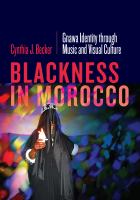 Blackness in Morocco : Gnawa identity through music and visual culture /