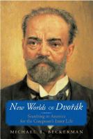 New worlds of Dvořák : searching in America for the composer's inner life /