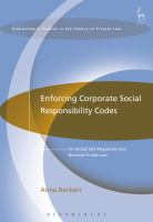 Enforcing corporate social responsibility codes on global self-regulation and national private law /