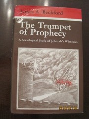 The trumpet of prophecy : a sociological study of Jehovah's Witnesses /