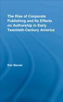 The rise of corporate publishing and its effects on authorship in early twentieth-century America /