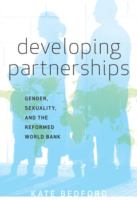 Developing partnerships : gender, sexuality, and the reformed World Bank /