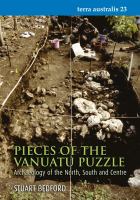 Pieces of the Vanuatu puzzle archaeology of the north, south and centre /