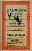 Darwin's plots : evolutionary narrative in Darwin, George Eliot, and nineteenth-Century fiction /