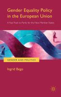 Gender equality policy in the European Union a fast track to parity for the new member states /