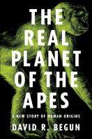 The real planet of the apes : a new story of human origins /