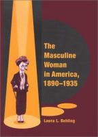 The masculine woman in America, 1890-1935 /