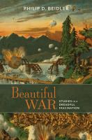 Beautiful war studies in a dreadful fascination /