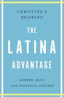 The Latina advantage : gender, race, and political success /