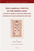 The cardinal virtues in the Middle Ages a study in moral thought from the fourth to the fourteenth century /