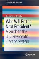 Who will be the next president? a guide to the U.S. presidential election system /