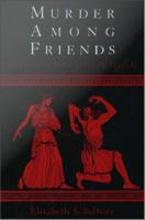 Murder among friends violation of philia in Greek tragedy /