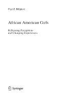 African American Girls Reframing Perceptions and Changing Experiences /