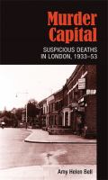 Murder capital suspicious deaths in London, 1933-53 /