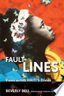 Fault lines : views across Haiti's divide /