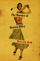 The murder of Marion Miley /