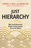 Just Hierarchy Why Social Hierarchies Matter in China and the Rest of the World.