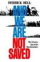 And we are not saved : the elusive quest for racial justice /