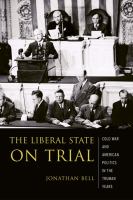 The liberal state on trial the Cold War and American politics in the Truman years /