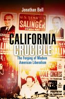 California Crucible : The Forging of Modern American Liberalism.