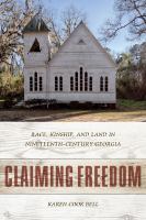 Claiming freedom race, kinship, and land in nineteenth-century Georgia /