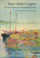 Major Butler's legacy : five generations of a slaveholding family /