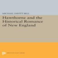 Hawthorne and the Historical Romance of New England /