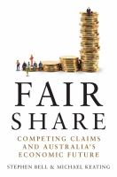 Fair share competing claims and Australia's economic future /