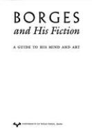 Borges and his fiction : a guide to his mind and art /