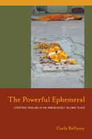 The powerful ephemeral : everyday healing in an ambiguously Islamic place /