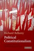 Political Constitutionalism : A Republican Defence of the Constitutionality of Democracy.