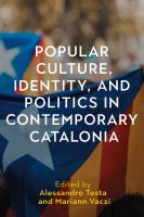 Popular culture, identity, and politics in contemporary Catalonia /