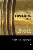 The Trinitarian Self : the Key to the puzzle of violence /