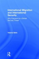 International migration and international security : why prejudice is a global security threat /