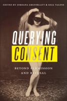 Querying consent : beyond permission and refusal /