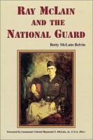 Ray McLain and the National Guard /