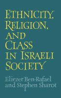 Ethnicity, religion, and class in Israeli society /